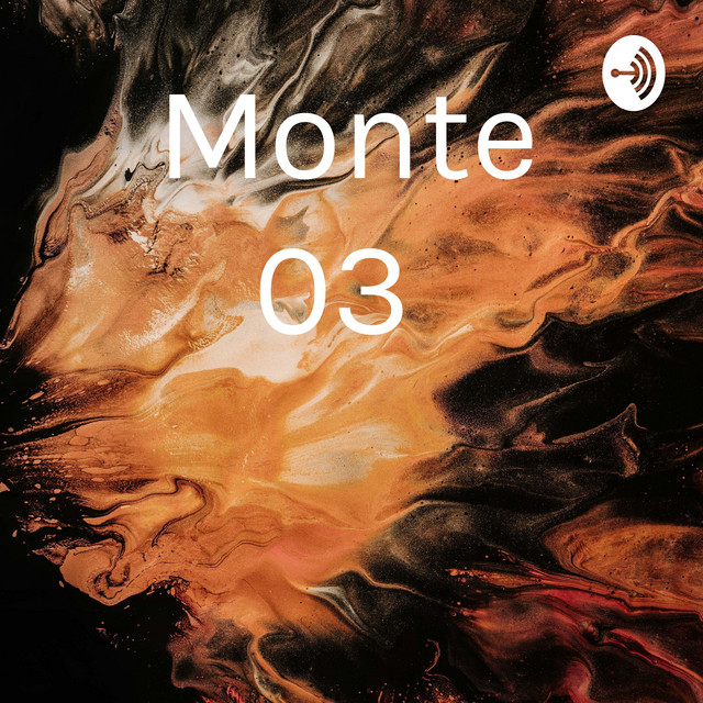 Monte 03 | Podcast on Spotify