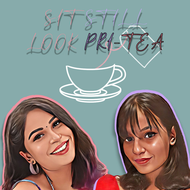Sit Still, Look PRI-TEA | Podcast on Spotify