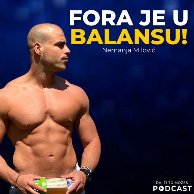 #017: Nemanja Milović — Napravi balans u životu | Ivan Kosogor Podcast