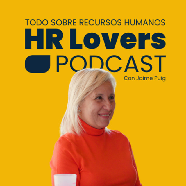 Portada de HR Lovers Podcast: Todo sobre Recursos Humanos