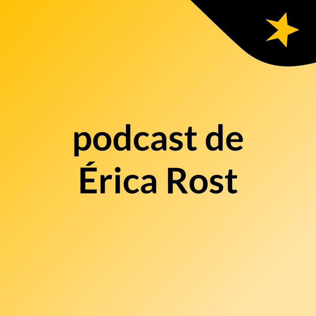 podcast de Érica Rost | Podcast on Spotify