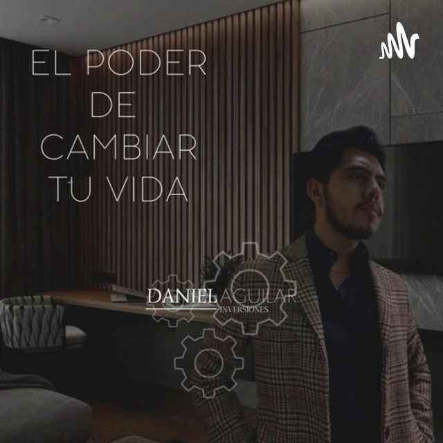 EL PODER DE CAMBIAR TU VIDA | Podcast on Spotify