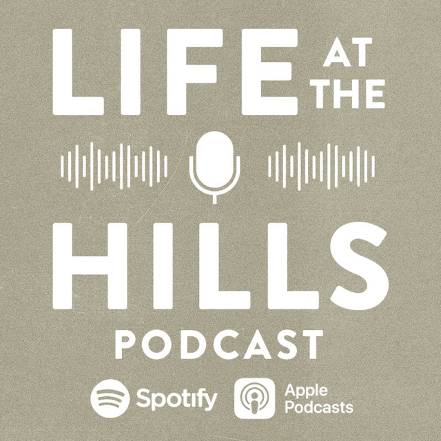 Life at the hills podcast podcast on spotify