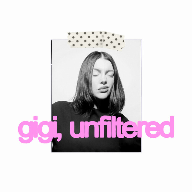 gigi, unfiltered. 