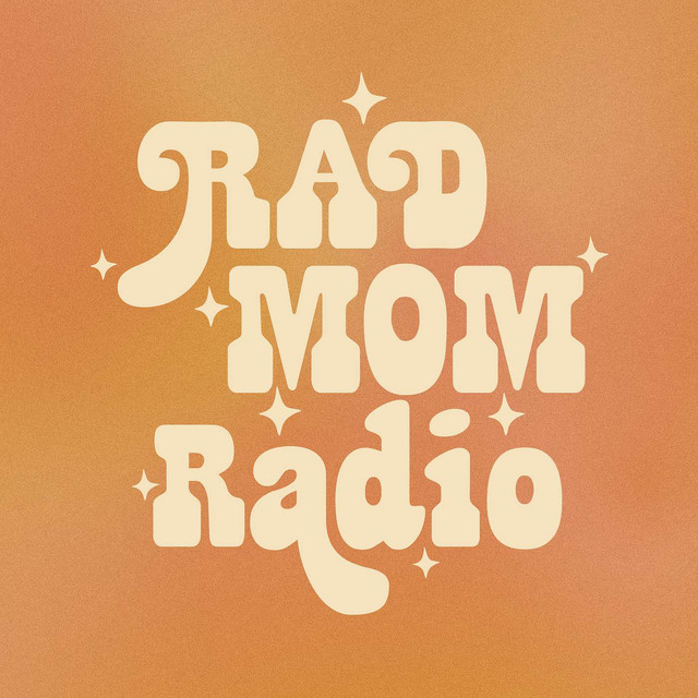 Rad Mom Radio | Podcast on Spotify