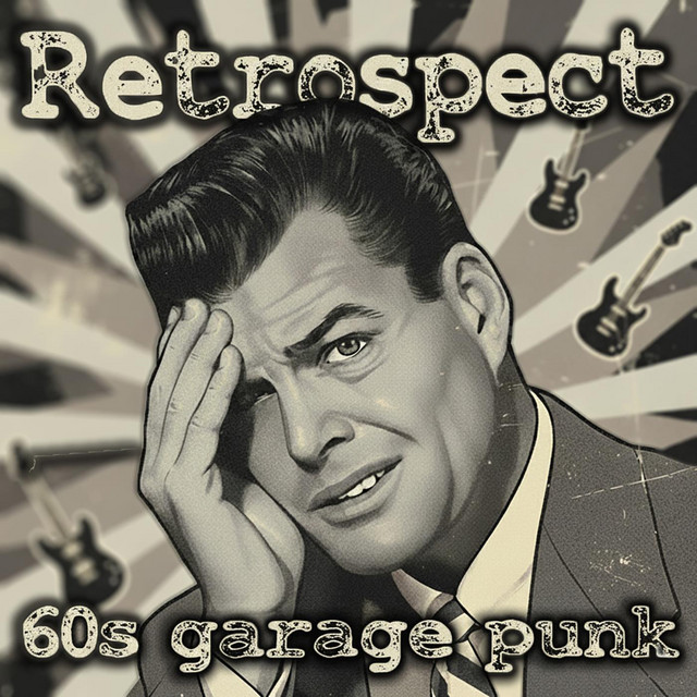 Retrospect '60s Garage Punk Show | Podcast on Spotify