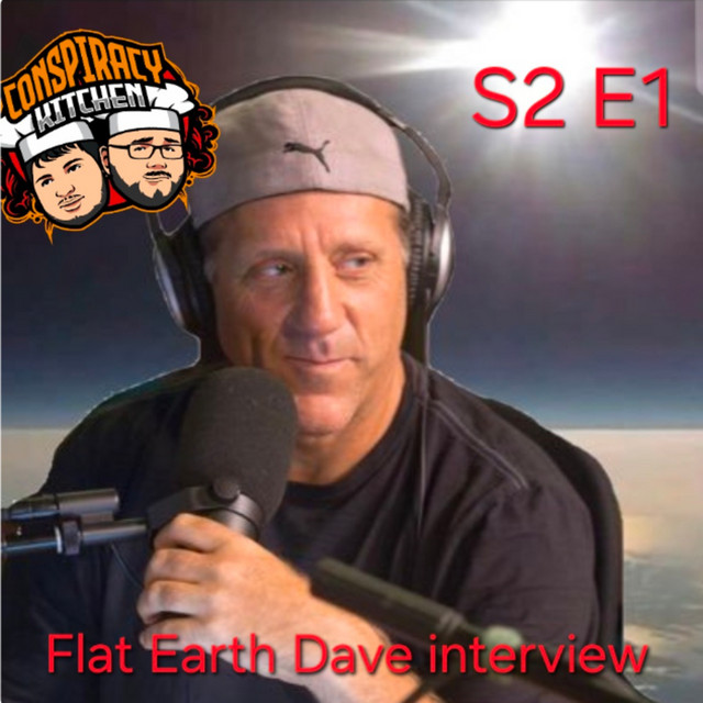 Flat Earth Dave Interview. Is the earth Flat? - Conspiracy Kitchen ...