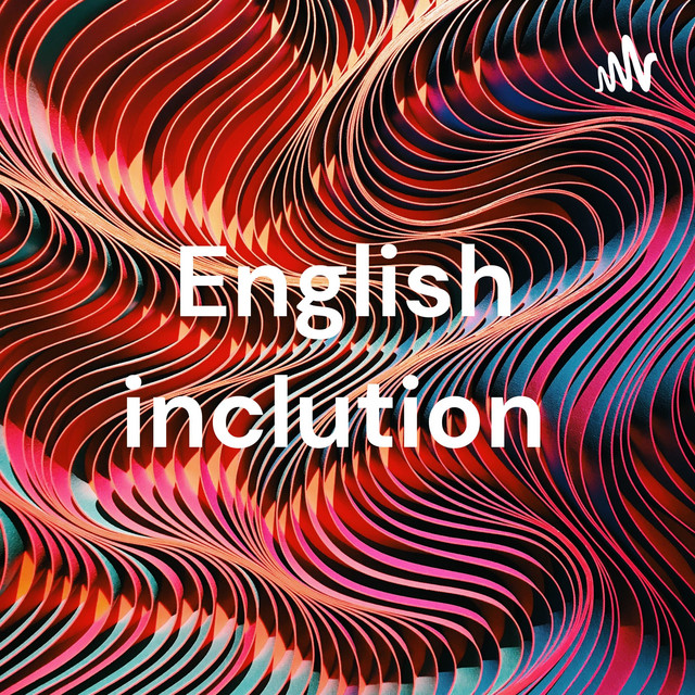English inclution | Podcast on Spotify