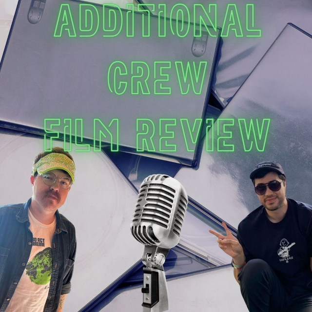 Additional Crew Film Review | Podcast on Spotify