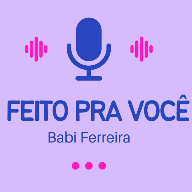 feito pra você  podcast artwork