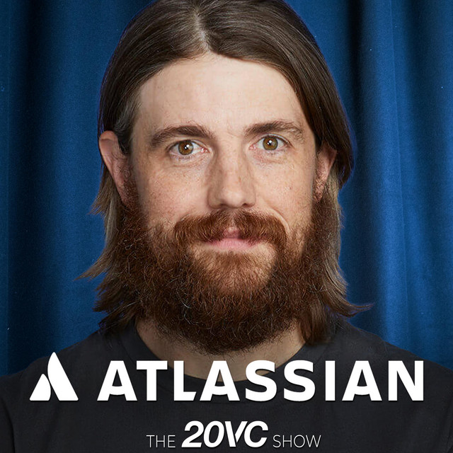 20VC: Atlassian CEO on Why Agents Won’t Replace Interfaces | Why Enterprises Won’t Trust Chinese Models | Why The Jury Is Still Out On The Benefits of Specialised Models with Mike Cannon-Brookes