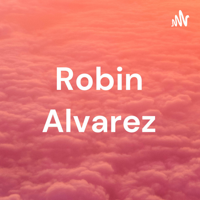 Robin Alvarez | Podcast on Spotify