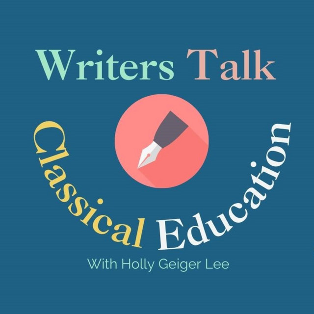 Writers Talk Classical Education | Podcast on Spotify