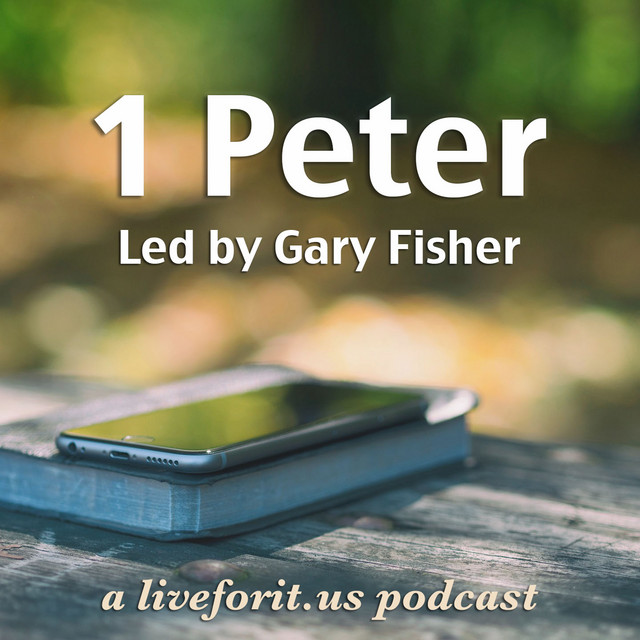 Liveforit 1 Peter Study | Podcast on Spotify
