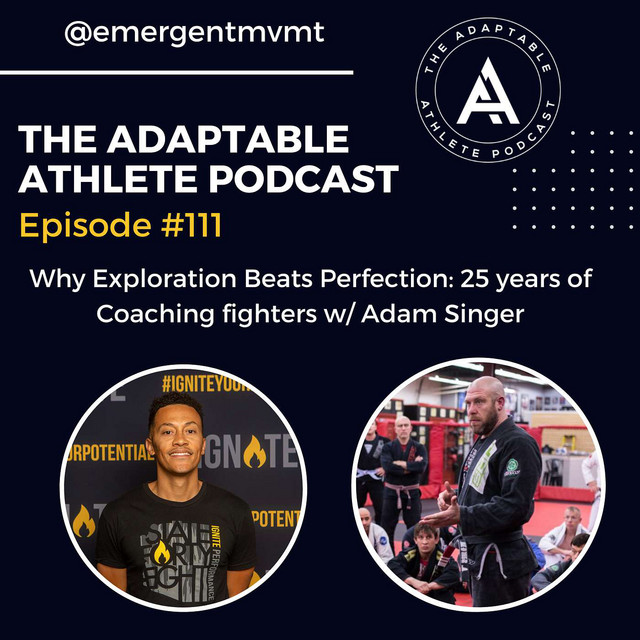 Why Exploration Beats Perfection: 25 years of Coaching Fighters w/ Adam ...