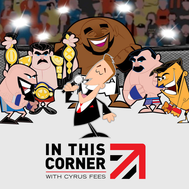 In This Corner with Cyrus Fees | Podcast on Spotify