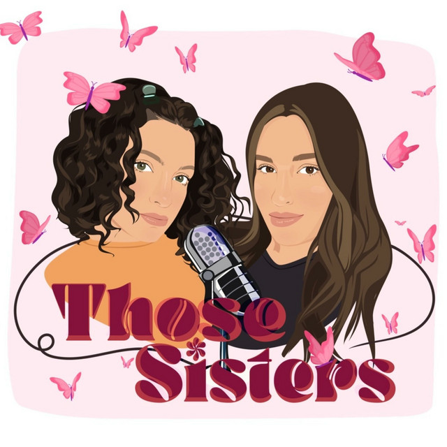 Those sisters | Podcast on Spotify