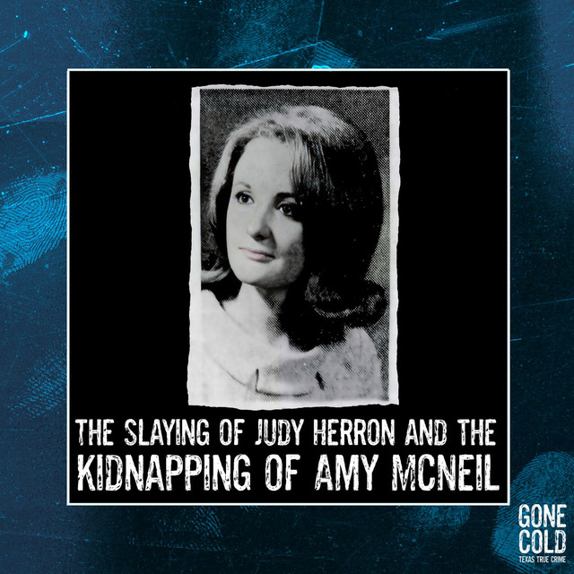 The Slaying of Judy Herron and the Kidnapping of Amy McNeil - Gone Cold ...