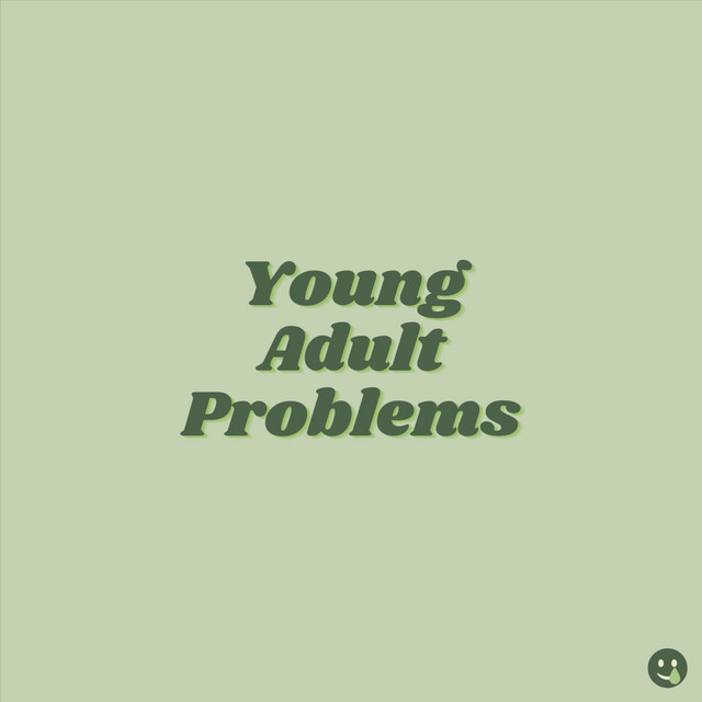 Young Adult Problems | Podcast on Spotify