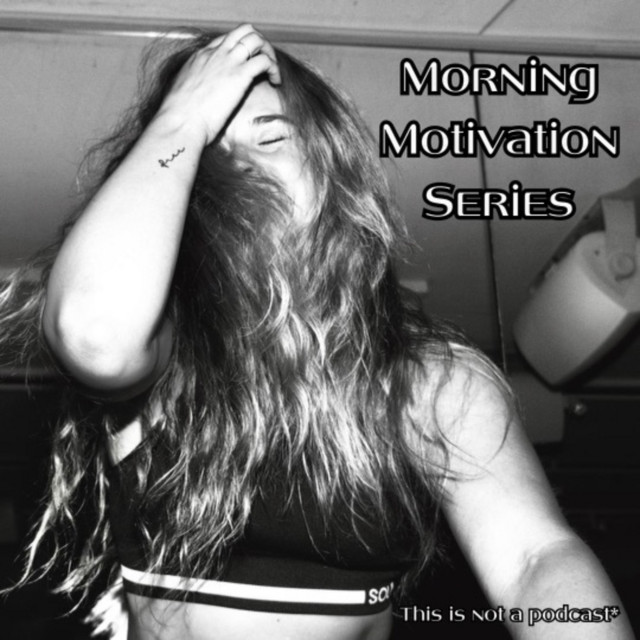 Morning Motivation Series | Podcast on Spotify