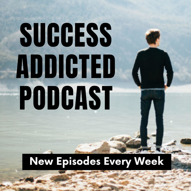 Success Addicted - Motivational Speeches podcast artwork