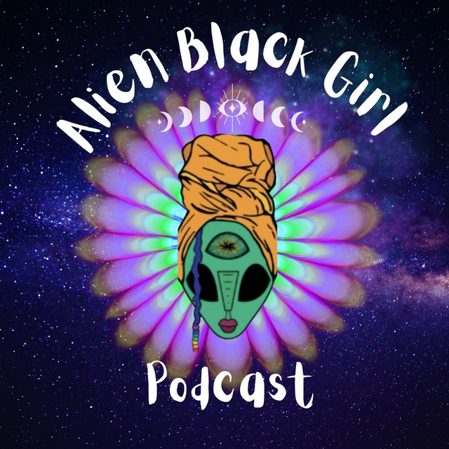 Alien Black Girl Podcast | Podcast on Spotify