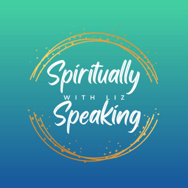 Spiritually Speaking With Liz | Podcast on Spotify