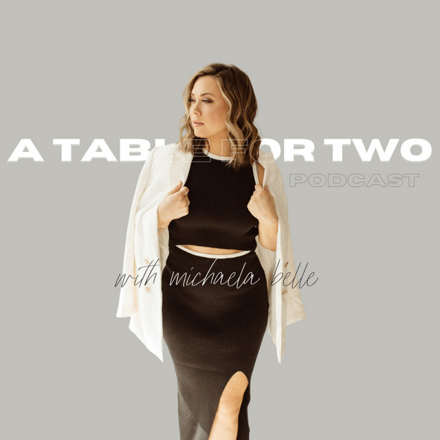 A Table for Two with Michaela Belle | Podcast on Spotify