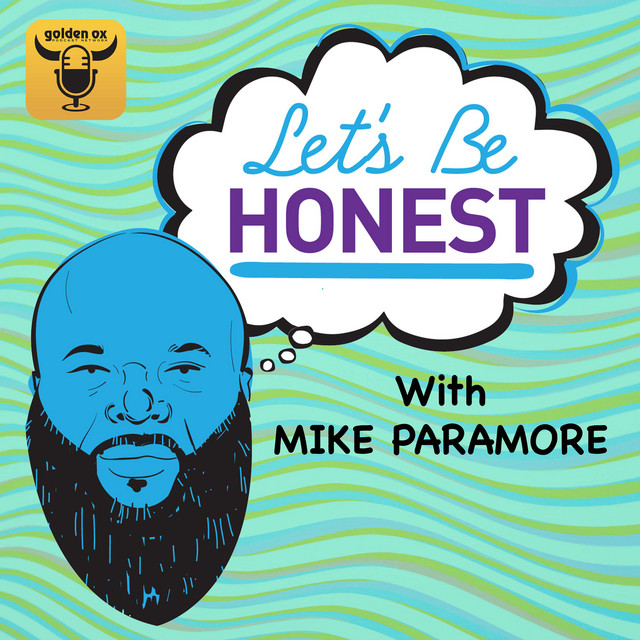 Let's Be Honest W/Mike Paramore | Podcast on Spotify