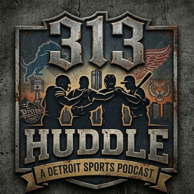 The 313 Huddle | Podcast on Spotify