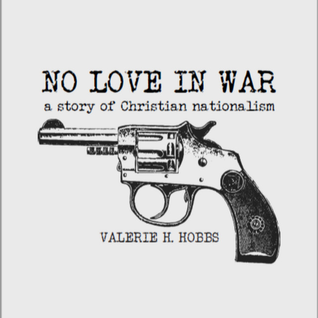 No Love in War: a story of Christian nationalism | Podcast on Spotify