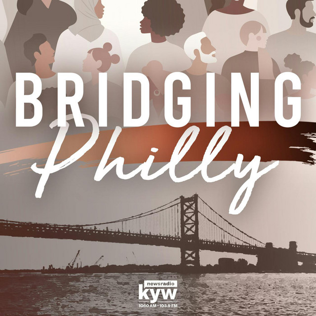 Bridging Philly | Podcast on Spotify