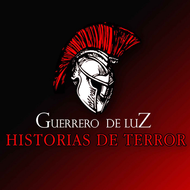 Guerrero De Luz Historias De Terror podcast artwork