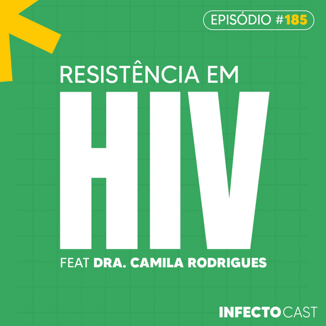 #185 - Resistência em HIV feat Dra. Camila Rodrigues