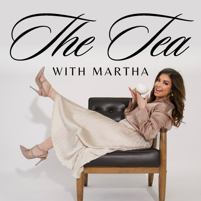 The Tea with Martha | Podcast on Spotify
