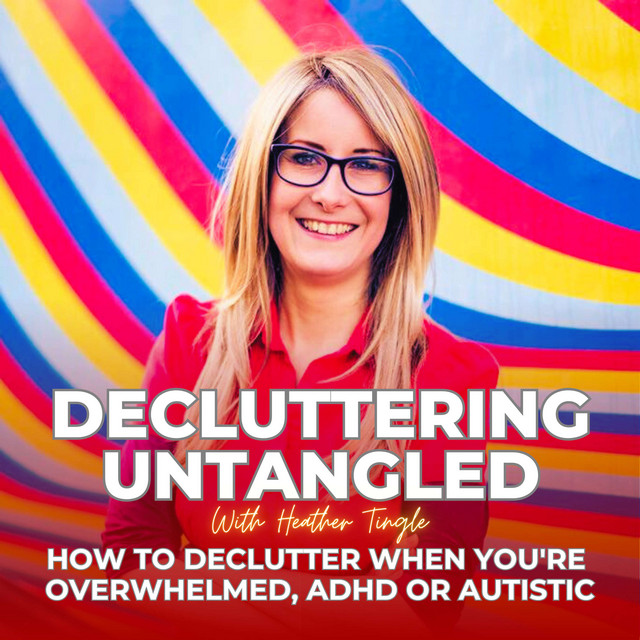Decluttering Untangled with Heather Tingle : How to declutter when you ...