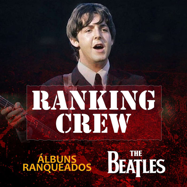 Beatles - Ranking Crew #43 - Álbuns ranqueados