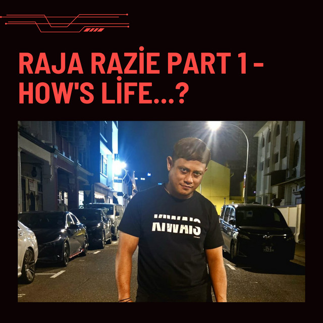 S1E505 : Raja Razie Part 1 - How's Life...? - Biar Betol! | Podcast on ...