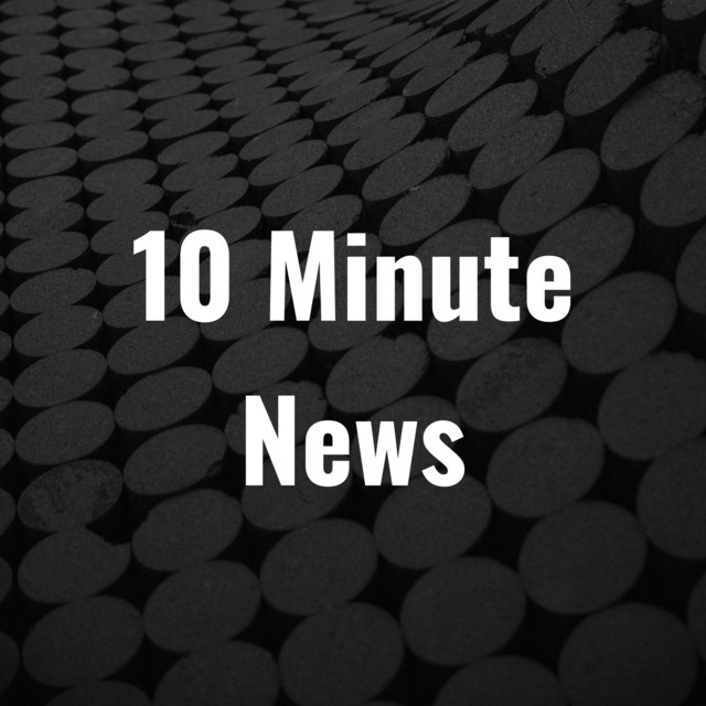 10 Minute News | Podcast on Spotify
