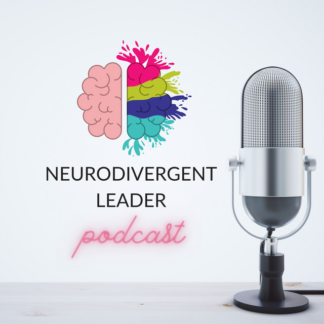 The Neurodivergent Leader Podcast | Podcast on Spotify