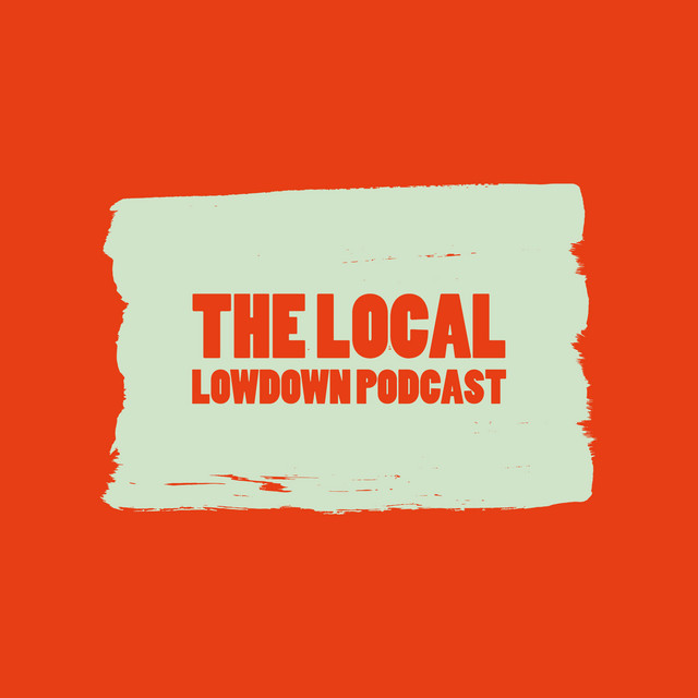 The Local Lowdown Podcast | Podcast on Spotify