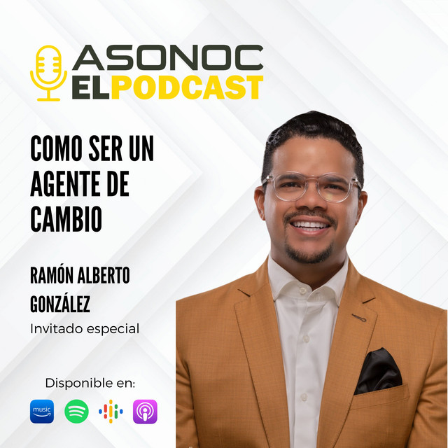 40. CÓMO SER UN AGENTE DE CAMBIO - RAMÓN ALBERTO GONZÁLEZ - ASONOC ǀ El ...