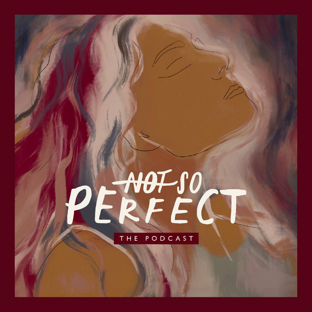 Not So Perfect | Podcast on Spotify
