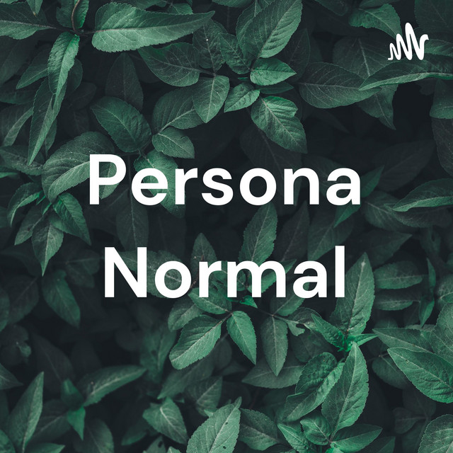 Persona Normal | Podcast on Spotify