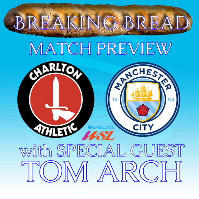 Thumbnail for Breaking Bread: Man City Women vs Charlton Athletic Women match preview | PATREON 12 min sneak peak