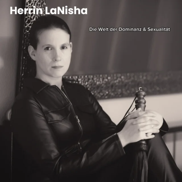 Cover des Podcasts „Herrin LaNisha — Die Welt der Dominanz und Sexualität&ldquo;