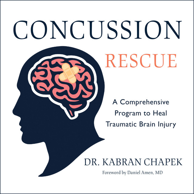 Concussion Rescue A Comprehensive Program To Heal Traumatic Brain