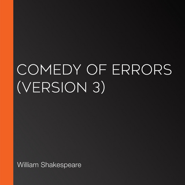 Comedy of Errors (version 3) | Audiobook on Spotify