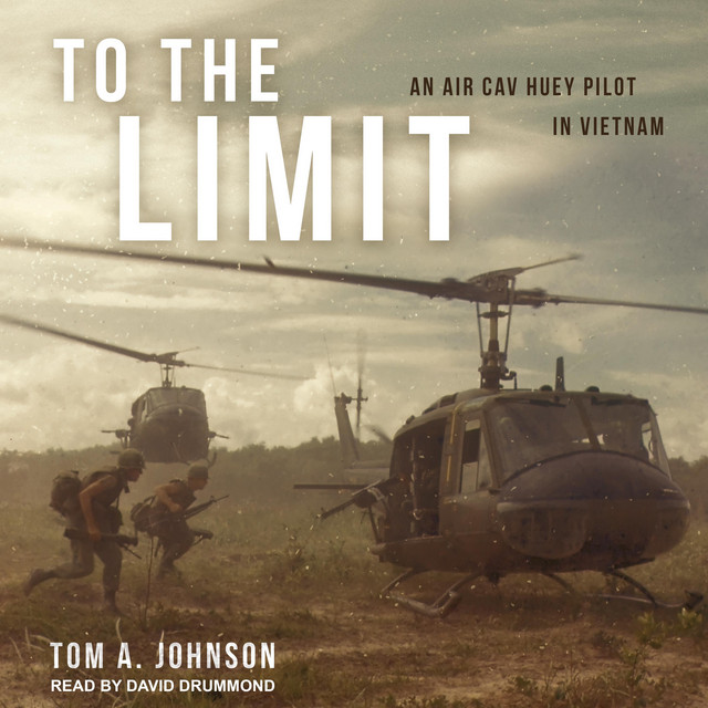 To the limit an air cav huey pilot in vietnam audiobook on spotify
