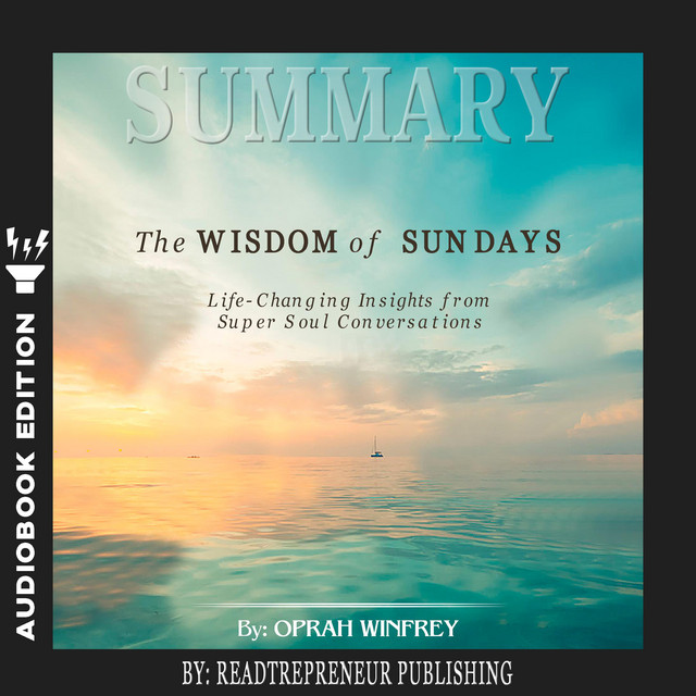 Summary of The Wisdom of Sundays LifeChanging Insights from Super